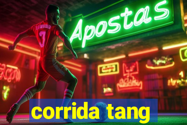 corrida tang